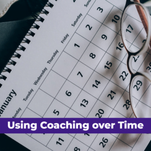 Using Coaching over Time