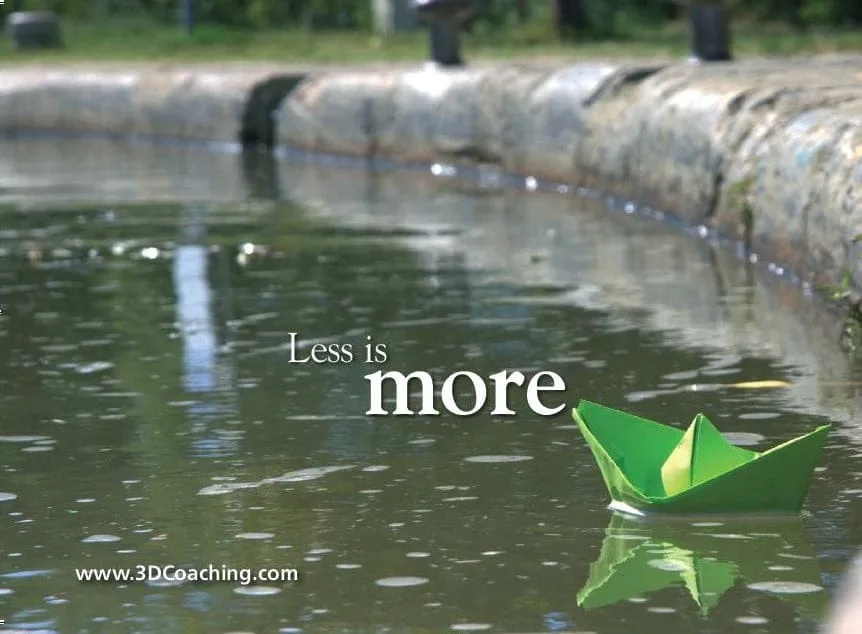Less is More